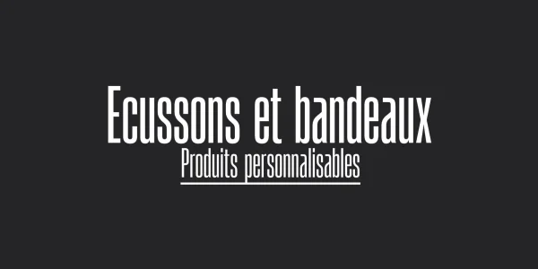 les écussons et bandeaux personnalisables
